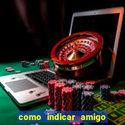 como indicar amigo no sportingbet